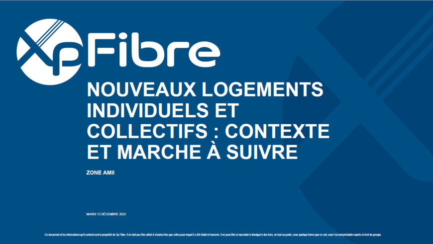 Installation de la fibre dans les nouveaux logements individuels et collectifs : contexte et démarches