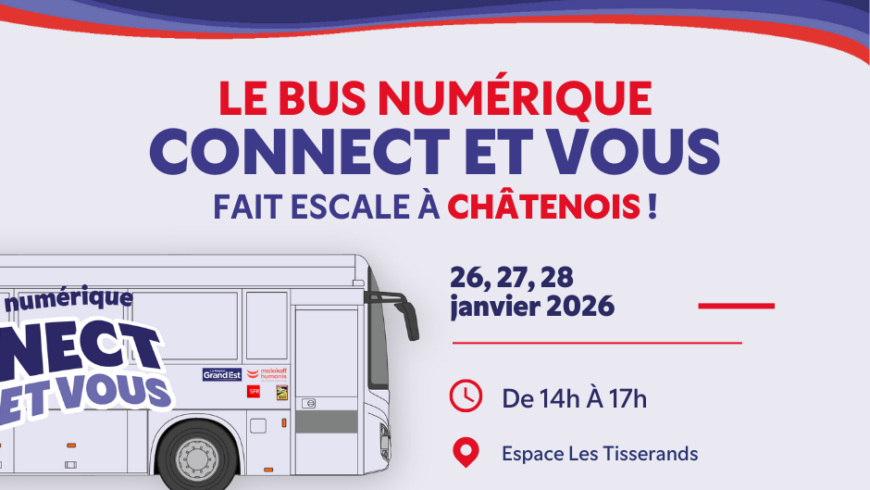 Connect et Vous -  Le Bus Numérique arrive à Châtenois !